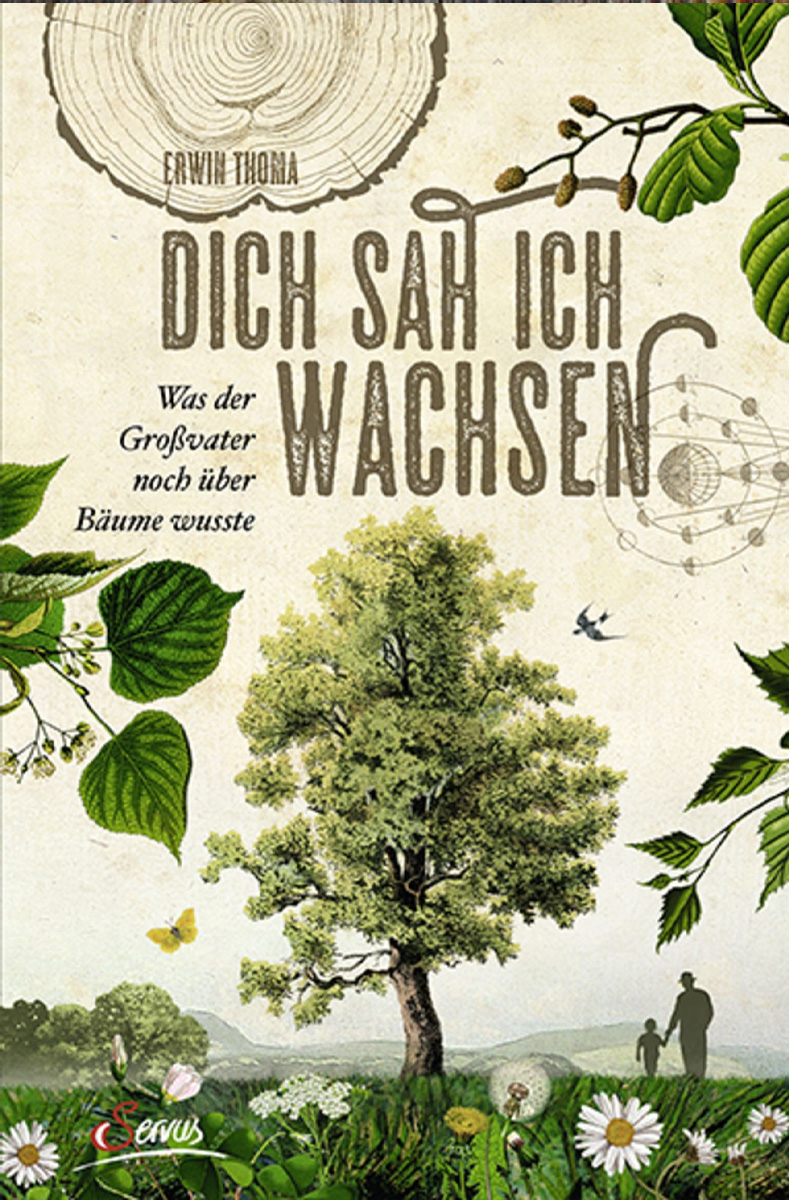 Das überarbeitete Buch von Erwin Thoma: «Dich sah ich wachsen» Das überarbeitete Buch von Erwin Thoma: «Dich sah ich wachsen»