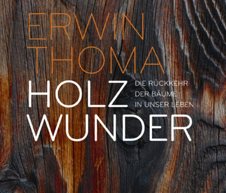 Erwin Thoma: «Holzwunder»